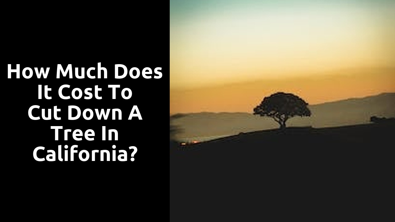 How much does it cost to cut down a tree in California?